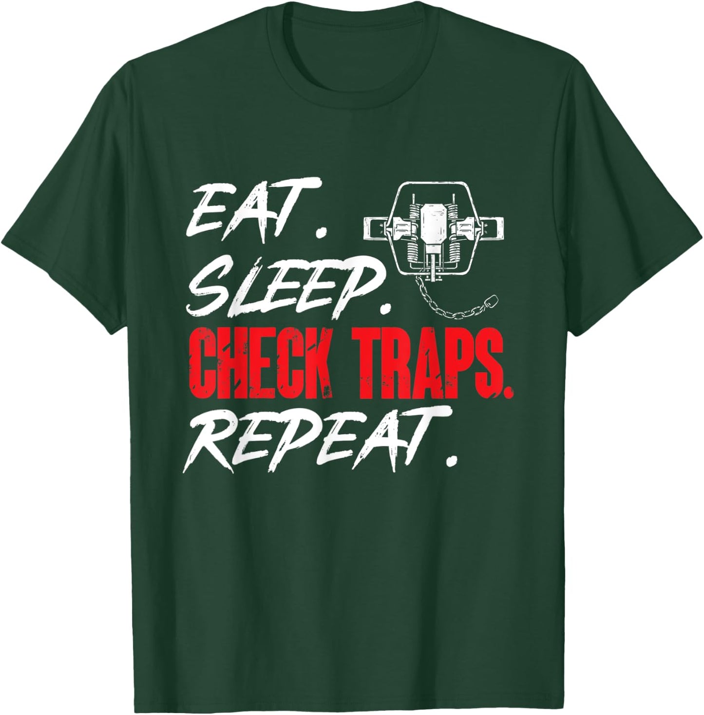 Trapping Shirts & Furbearer Trapper Gifts Black 3X-Large Short Sleeve Classic Fit Eat Sleep Check Traps Repeat Trapper Hunting T-Shirt - T-Shirt | Forest