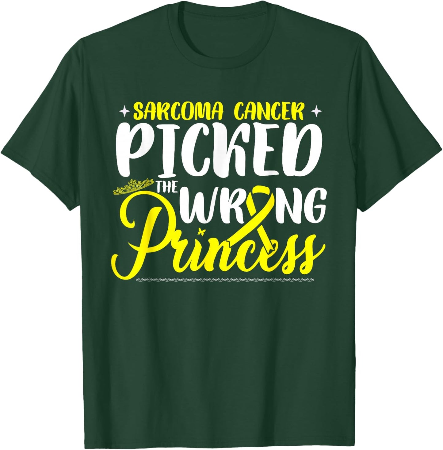Sarcoma Cancer Picked The Wrong Princess | Sarcoma Awareness T-Shirt - T-Shirt | Forest