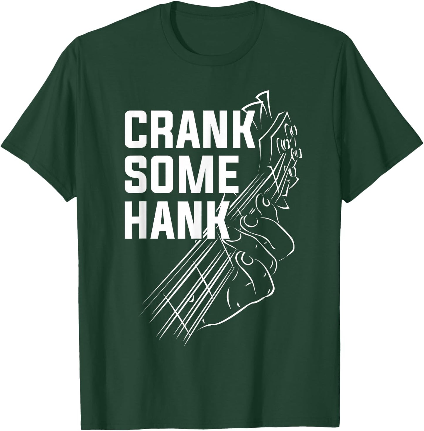 Crank Some Hank Funnny Gift T-Shirt - T-Shirt | Forest