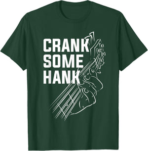 Crank Some Hank Funnny Gift T-Shirt - T-Shirt | Forest