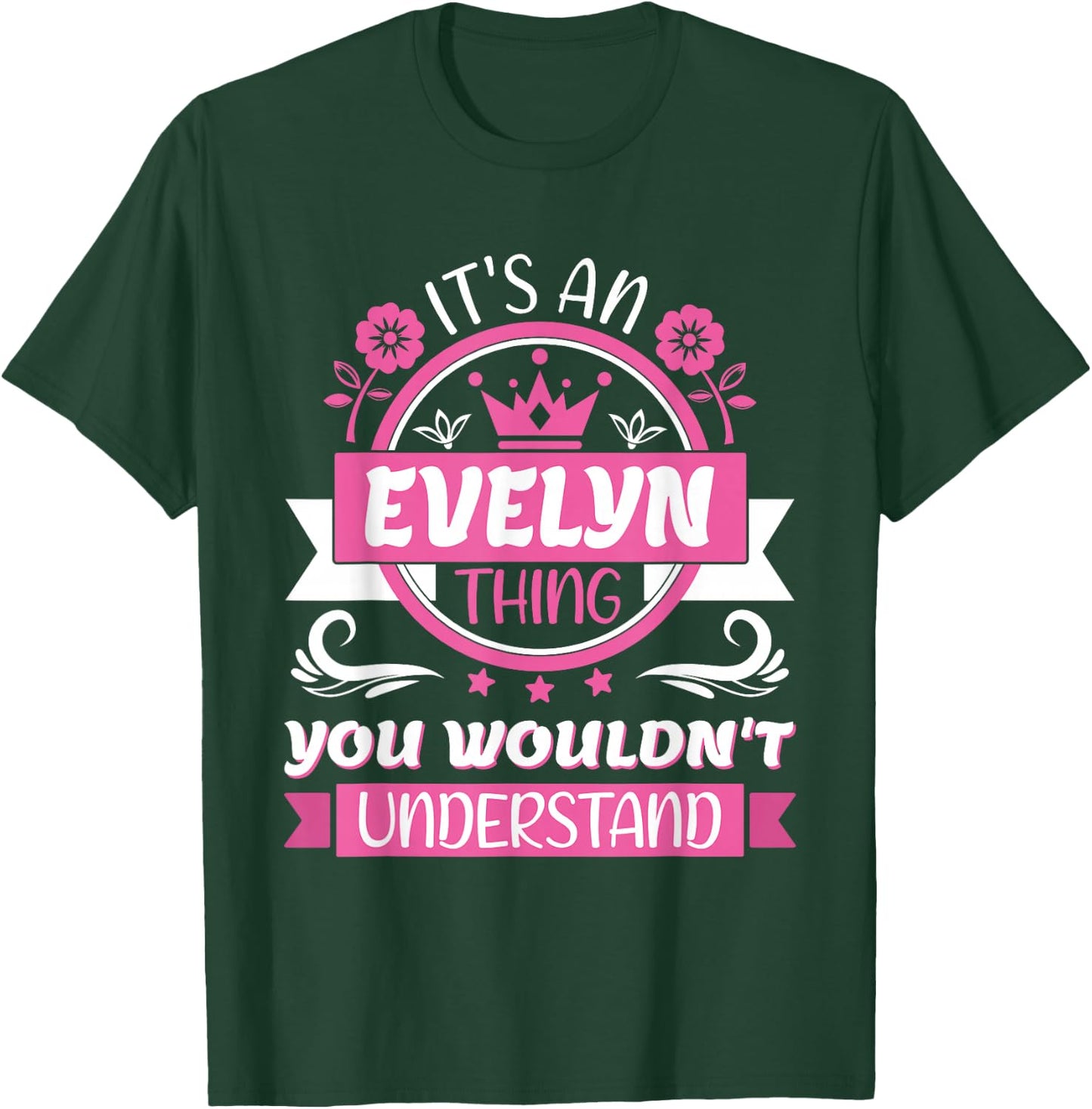 Evelyn Name | It's an Evelyn Thing You Wouldn't Understand T-Shirt - T-Shirt | Forest