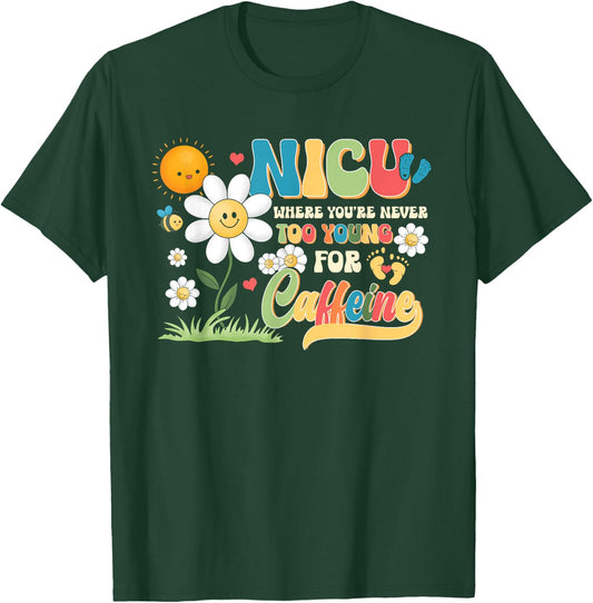 NICU Nurse Caffeine Neonatal Intensive Care Unit Nursing T-Shirt - T-Shirt | Forest