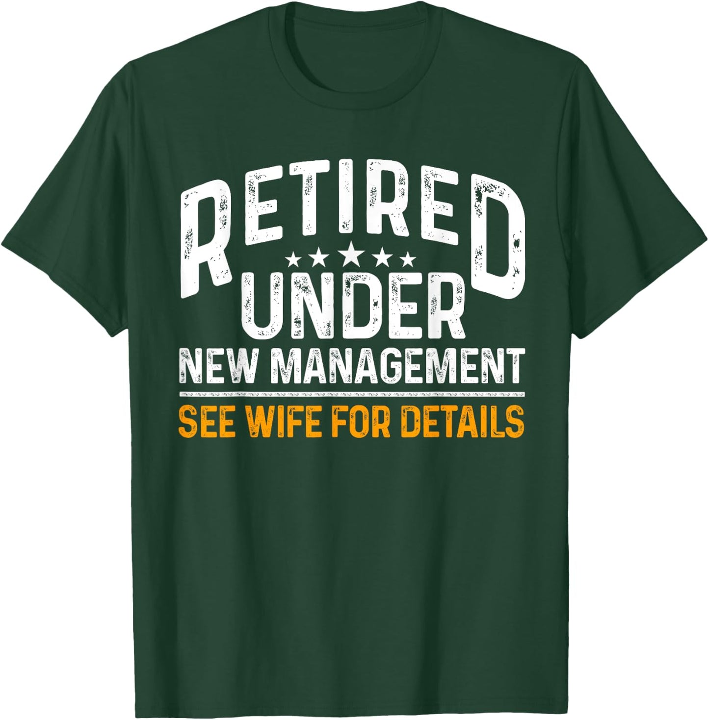 Funny Reitrement Under New Management Retiring Retired Men T-Shirt - T-Shirt | Forest
