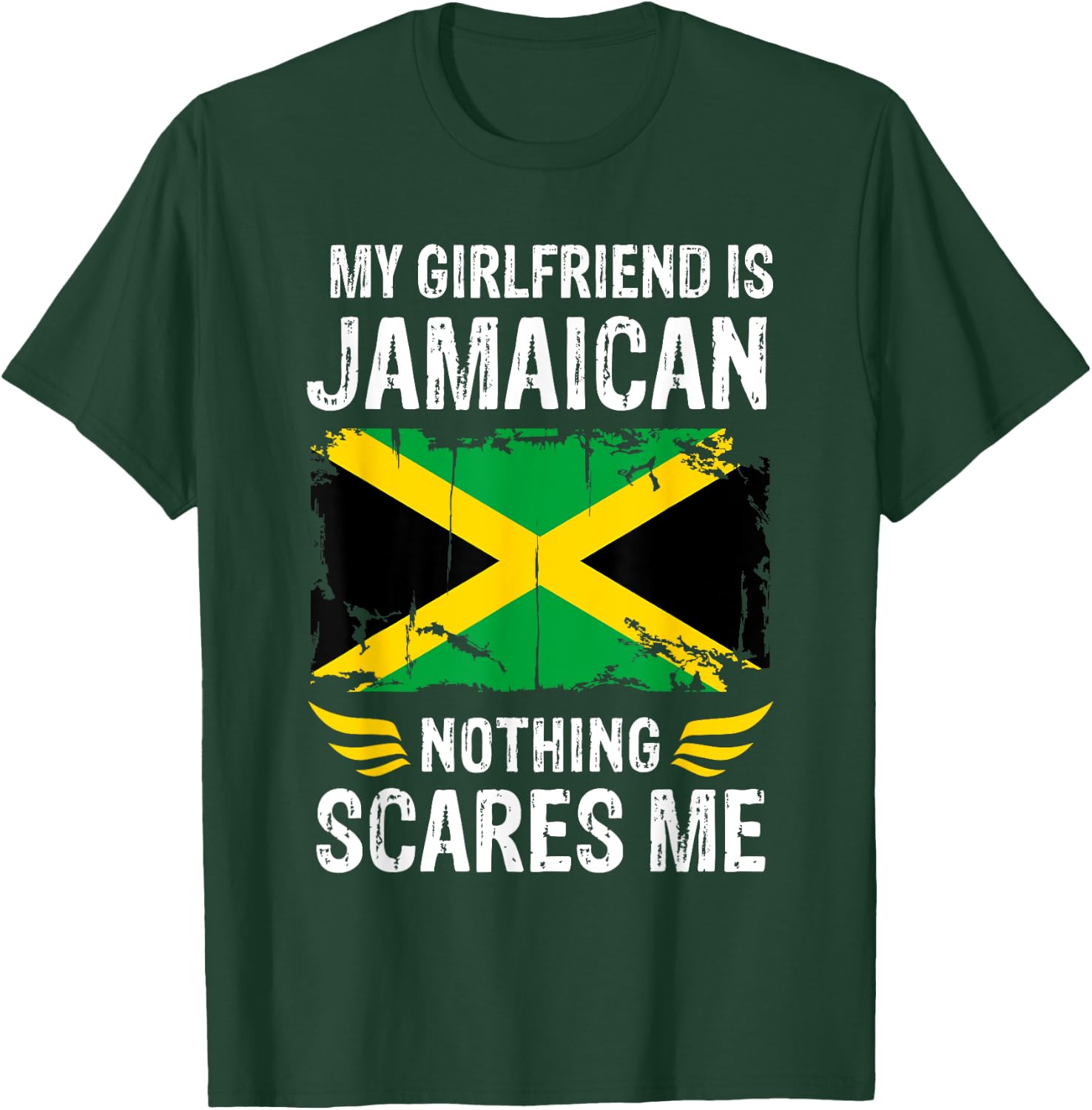 My Girlfriend Is Jamaican Nothing Scares Me Jamaica Flag T-Shirt - T-Shirt | Forest