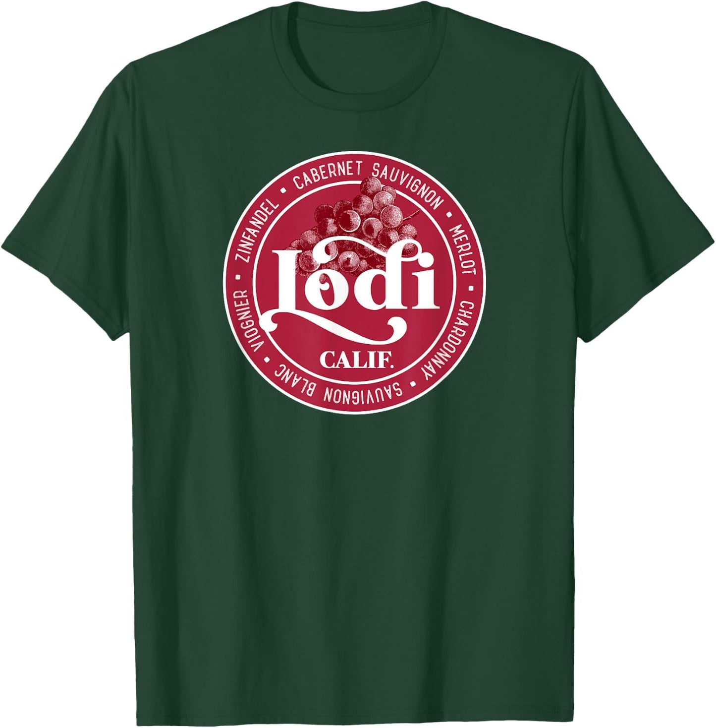 Lodi California Wine Culture Viticulture Winery Grape Grower T-Shirt - T-Shirt | Forest