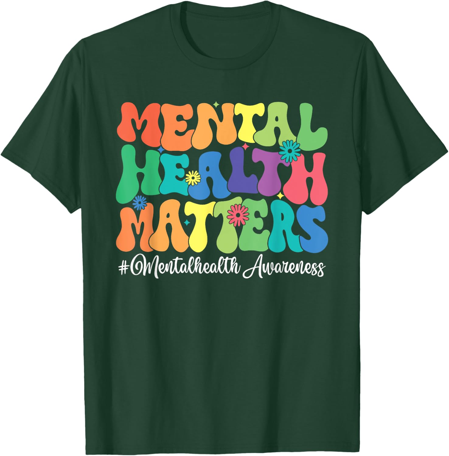Mental Health Matters Awareness Month T-Shirt - T-Shirt | Forest