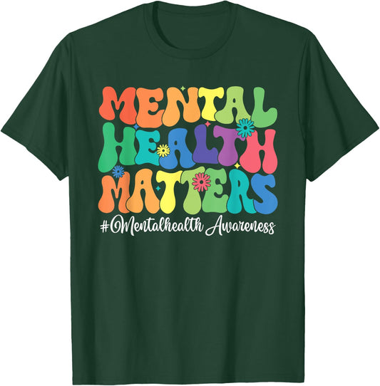 Mental Health Matters Awareness Month T-Shirt - T-Shirt | Forest