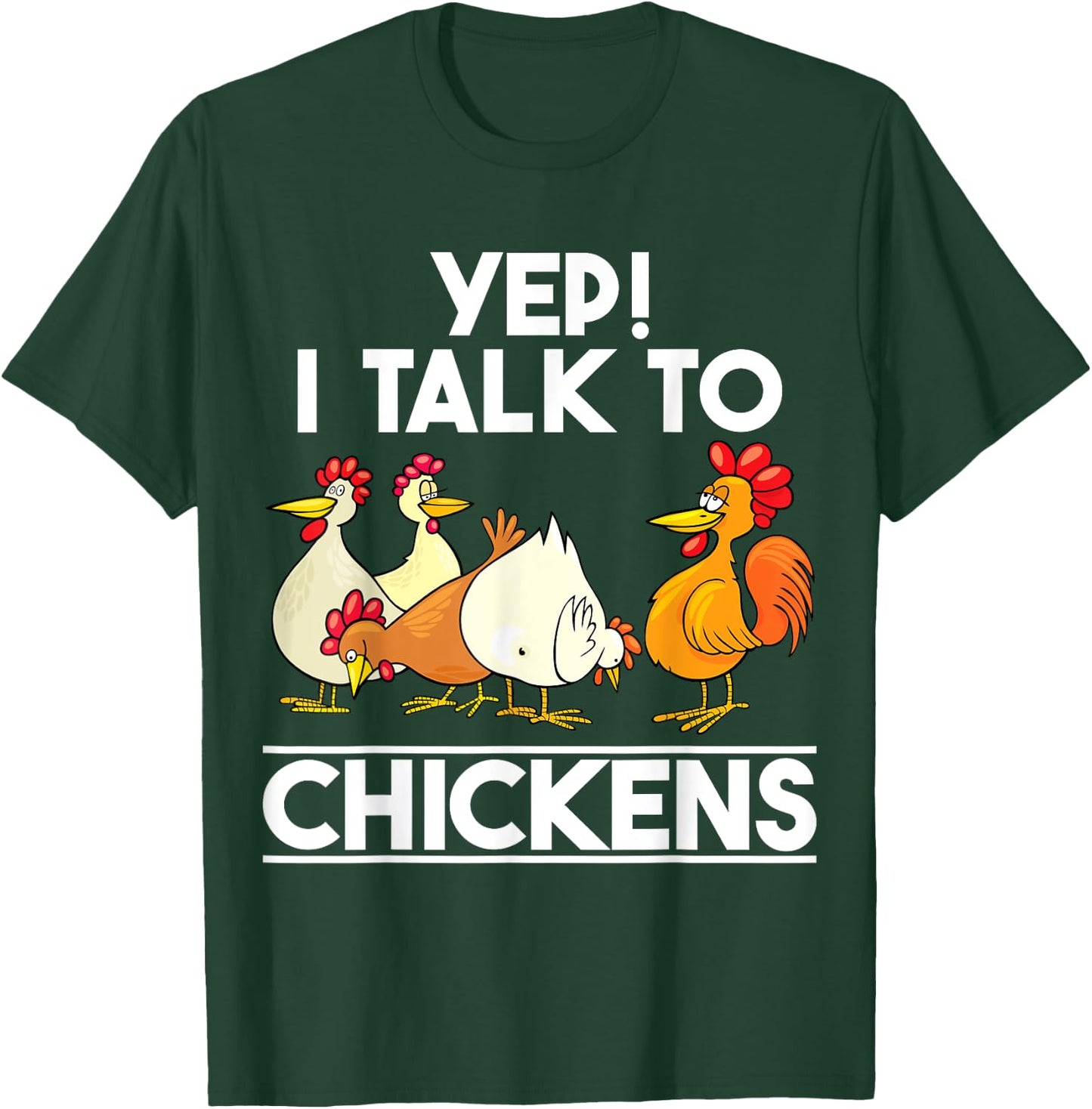 Yep I Talk To Chickens shirt Funny Humor Chicken Lady Women T-Shirt - T-Shirt | Forest