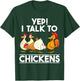 Yep I Talk To Chickens shirt Funny Humor Chicken Lady Women T-Shirt - T-Shirt | Forest