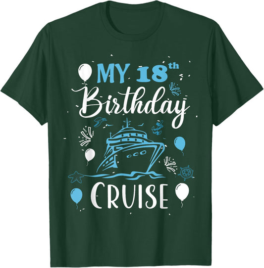 My 18th Birthday Cruise 18 Years Old Cruising Men Women T-Shirt - T-Shirt | Forest
