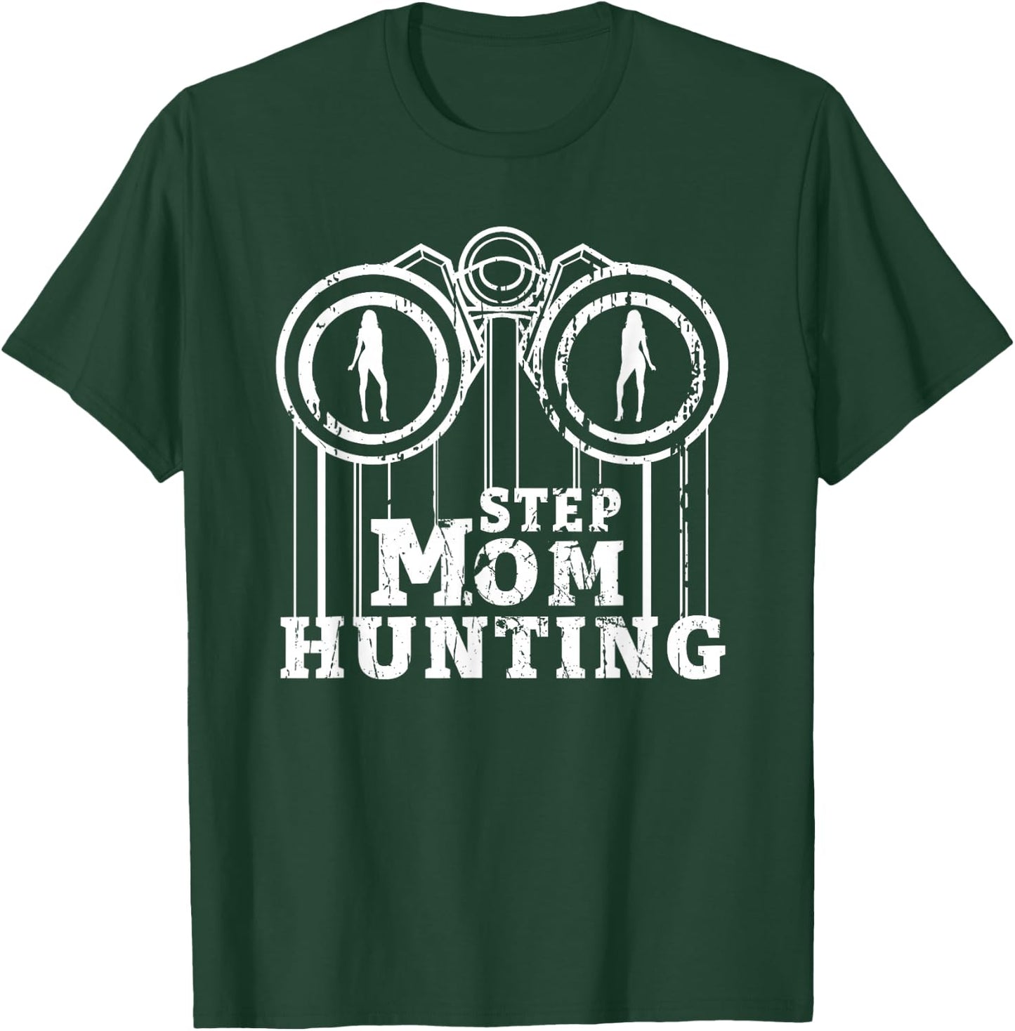 Stepmom Hunting Funny Saying Quote step mom joke T-Shirt - T-Shirt | Forest