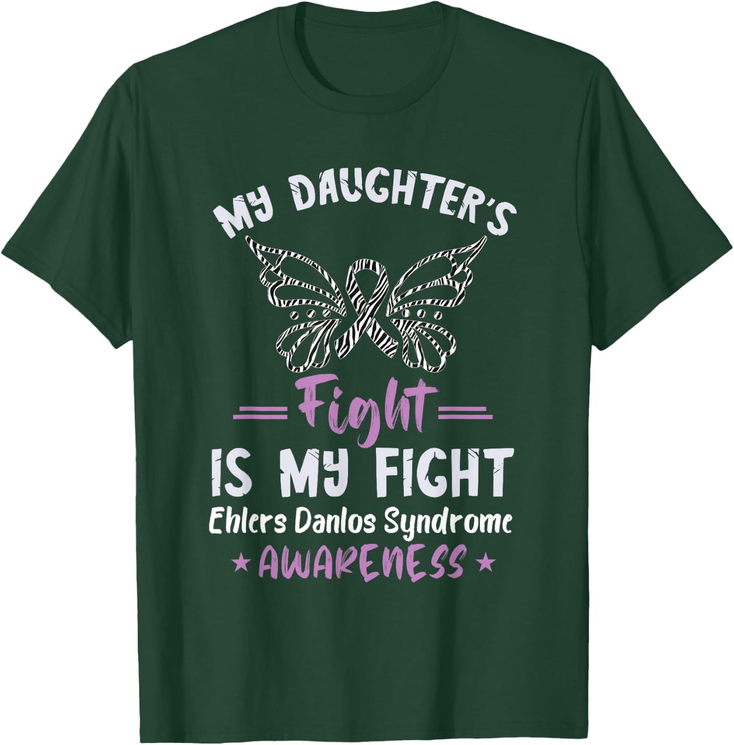 Ehlers Danlos Syndrome Awareness My Daughter's Fight T-Shirt - T-Shirt | Forest
