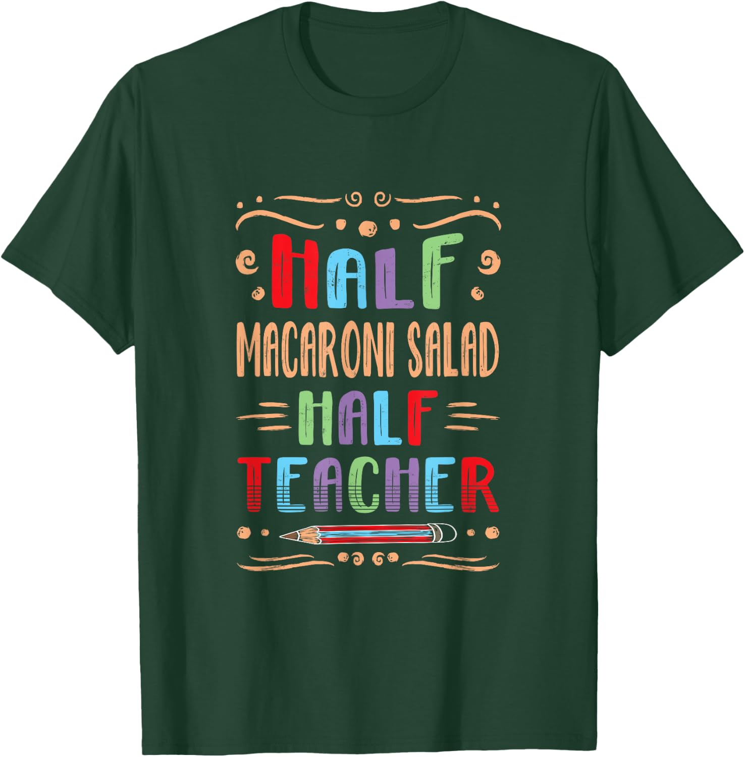 Half Macaroni Salad Half Teacher Pasta Salad Foodie T-Shirt - T-Shirt | Forest
