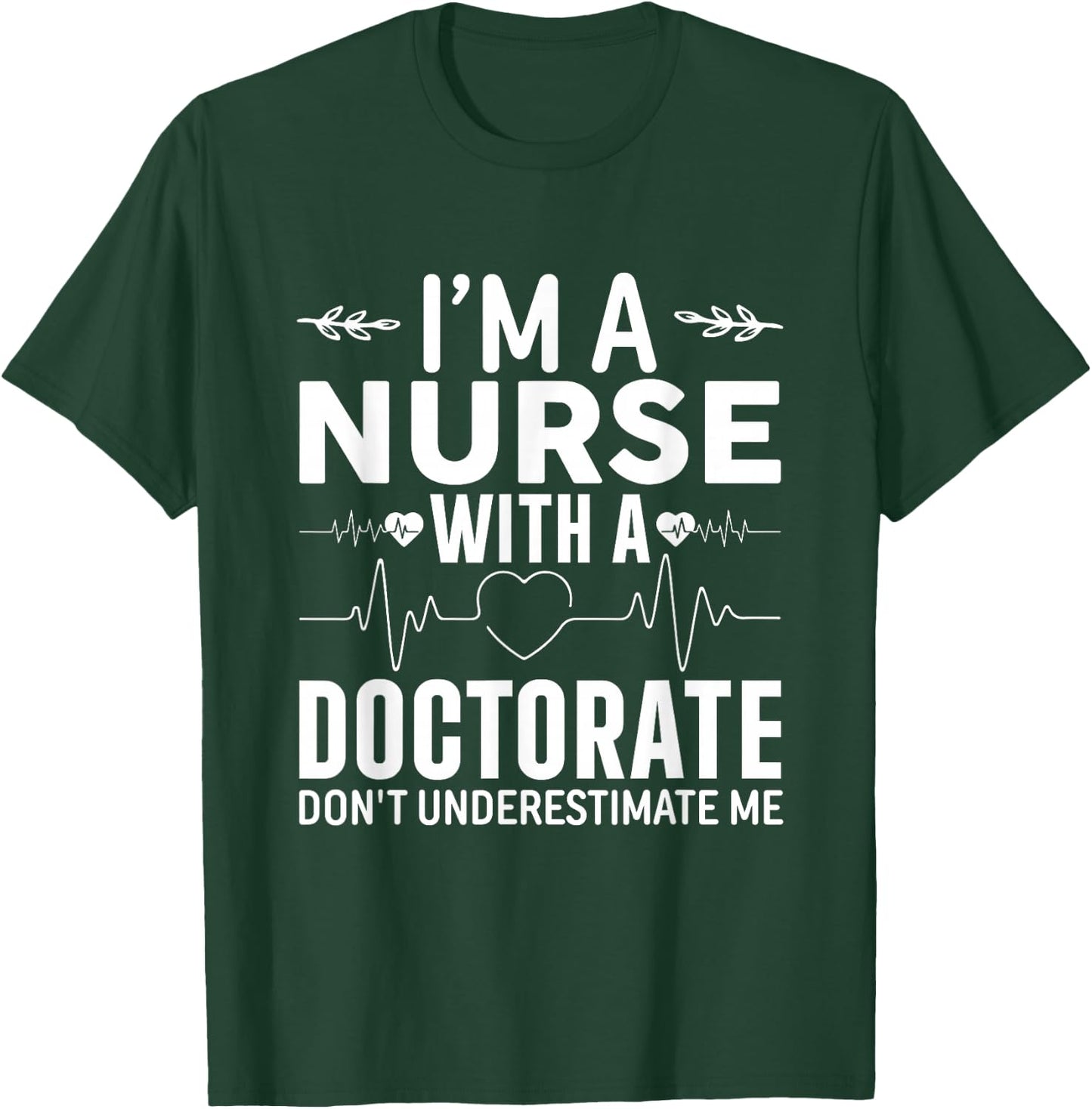 Nurse DNP PhD Doctorate Graduation T-Shirt - T-Shirt | Forest