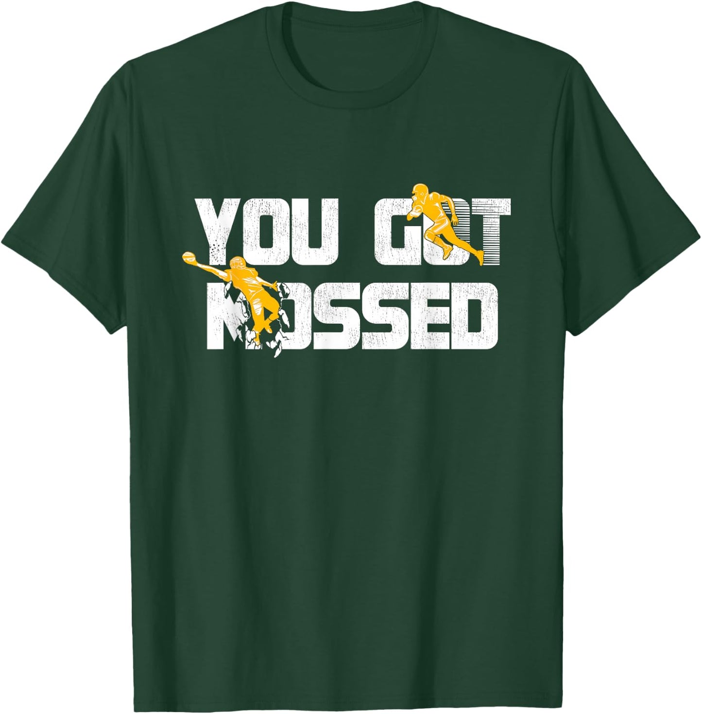 You Got Mossed Great, Funny American Football Lovers Quote T-Shirt - T-Shirt | Forest