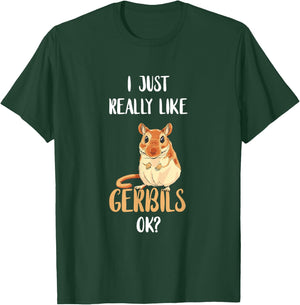 I Just Really Like Gerbils Desert Animal Gerbil Owner Rodent T-Shirt - T-Shirt | Forest