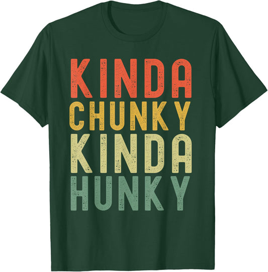Kinda Chunky Kinda Hunky Weightlifting Bodybuilding retro T-Shirt - T-Shirt | Forest