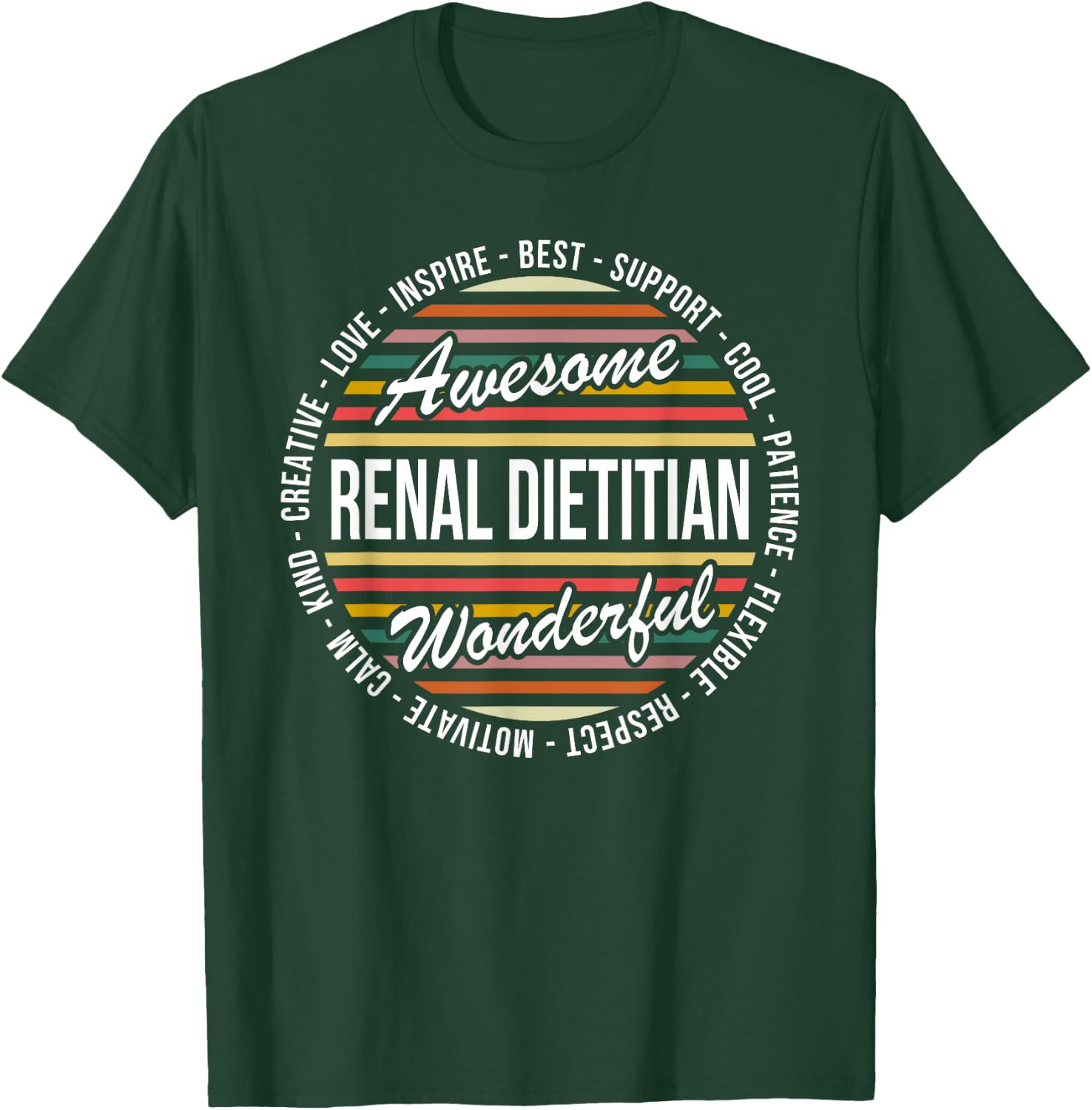 Renal Dietitian Funny Gifts Appreciation Inspire T-Shirt - T-Shirt | Forest