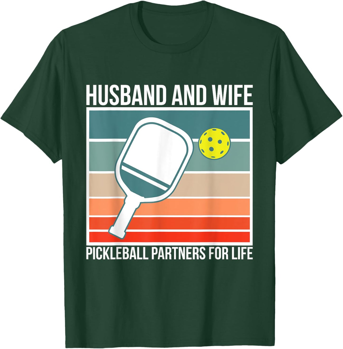 Husband And Wife Pickleball Partners For Life T-Shirt - T-Shirt | Forest