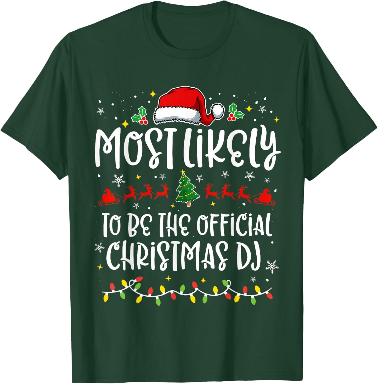 Most Likely to Be the official Christmas DJ Funny X-mas T-Shirt - T-Shirt | Forest