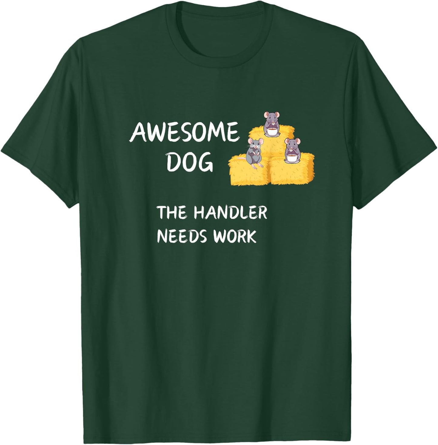 Barn Hunt - Coffee - Awesome Dog handler needs work T-Shirt - T-Shirt | Forest