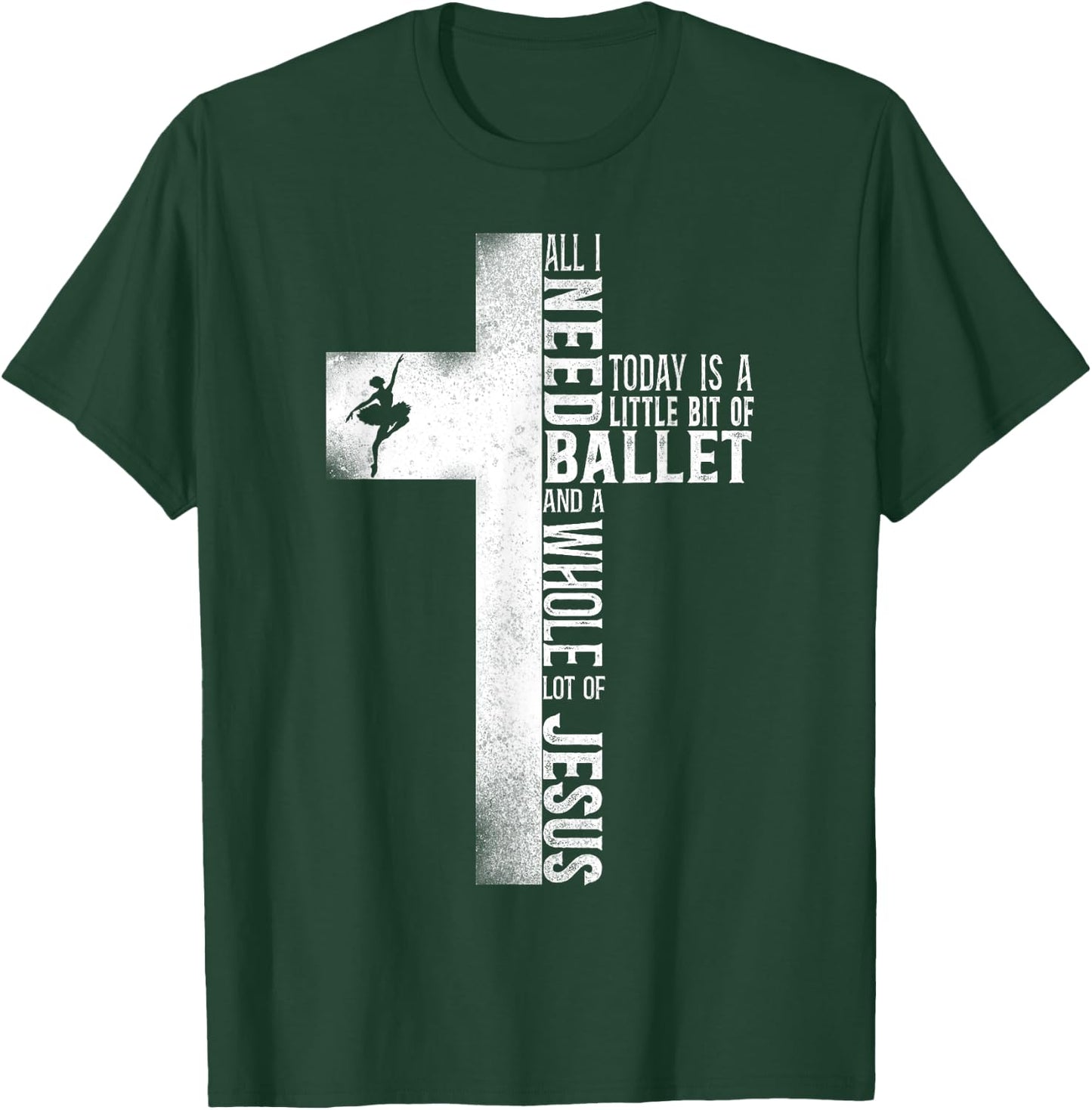 Ballet Dancer Dance Girl Ballerina Jesus Faith Christian T-Shirt - T-Shirt | Forest