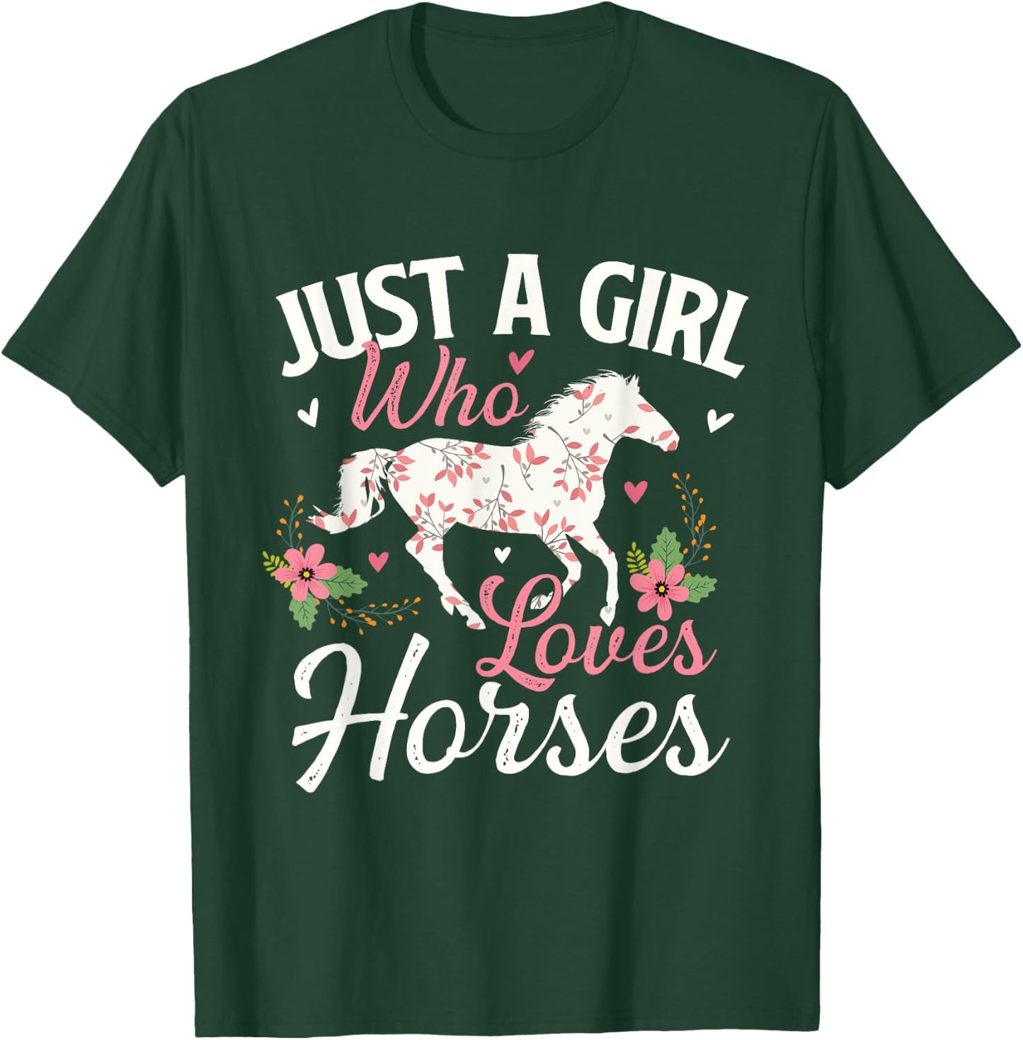 Just A Girl Who Loves Horses - Horse Animal Lover Horseman T-Shirt - T-Shirt | Forest