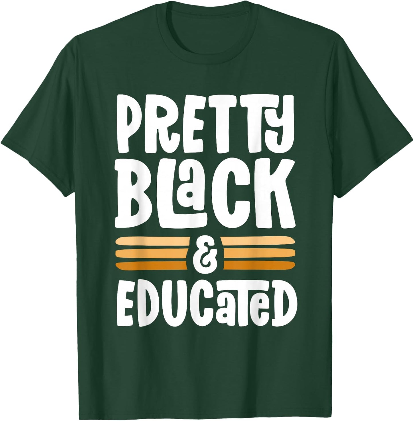 Pretty Black and Educated Proud Black History Melanin T-Shirt - T-Shirt | Forest