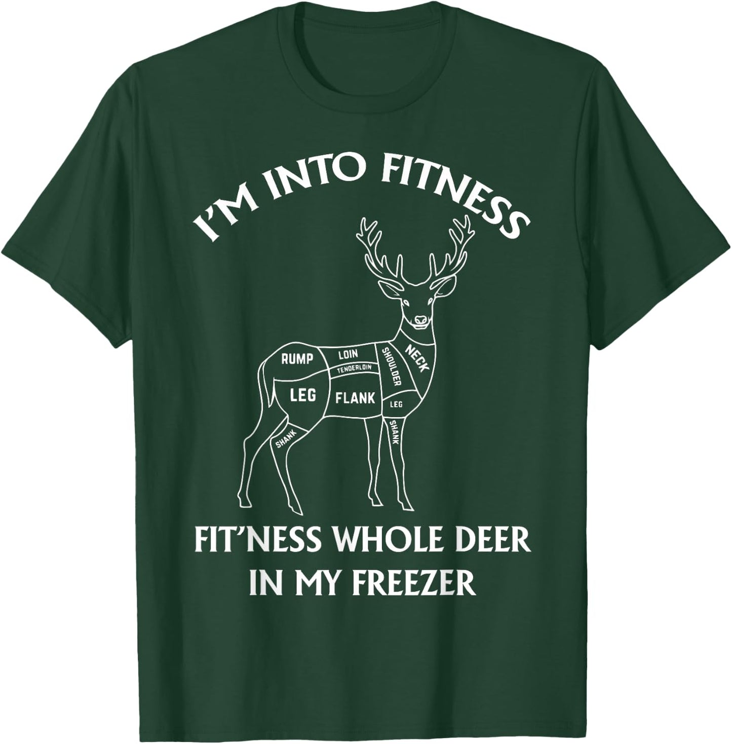 I'm in Fitness, Funny Deer Hunting, For Hunters T-Shirt - T-Shirt | Forest