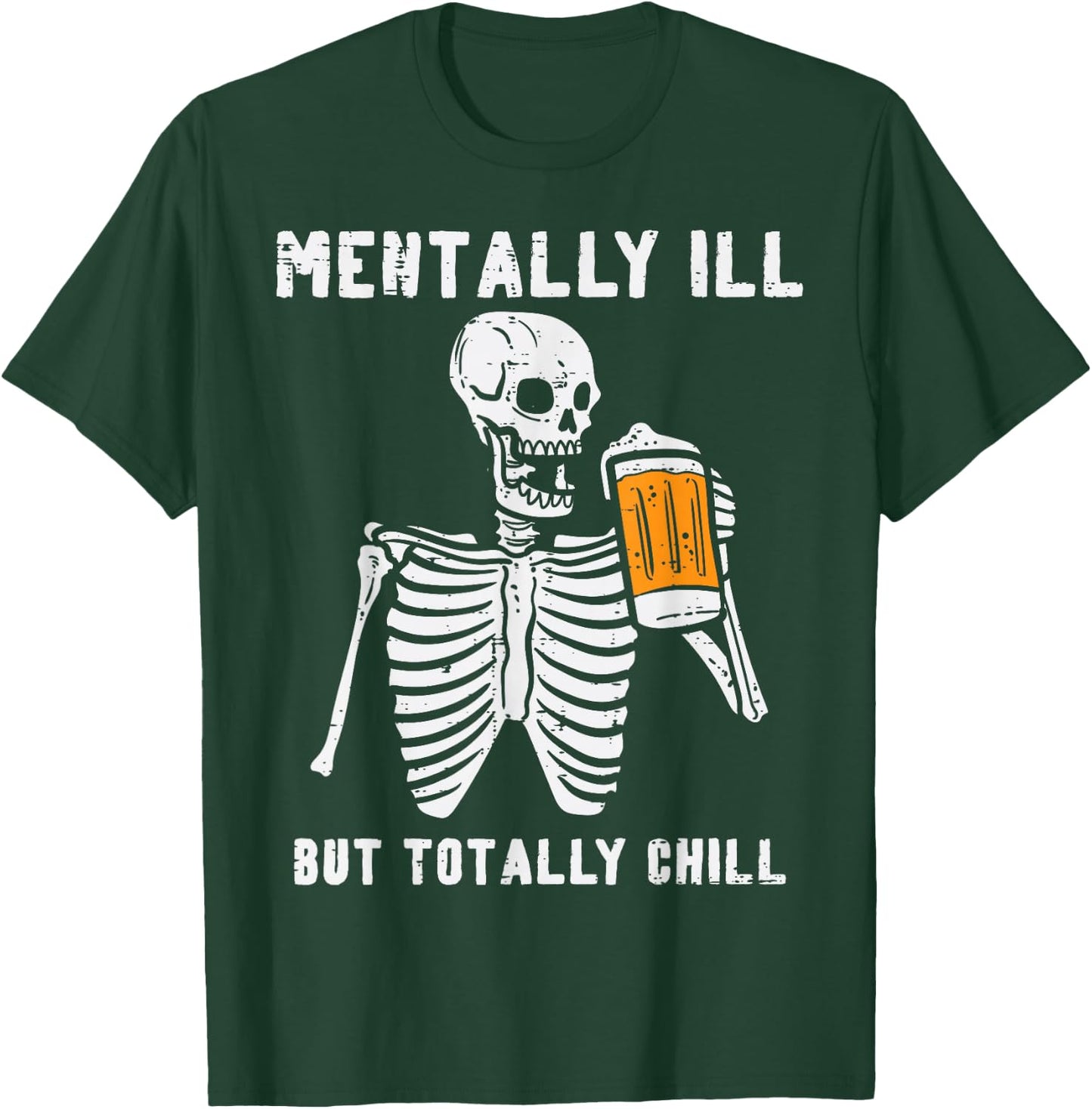 Skeleton Mentally Ill Totally Chill Funny Retro Halloween T-Shirt - T-Shirt | Forest