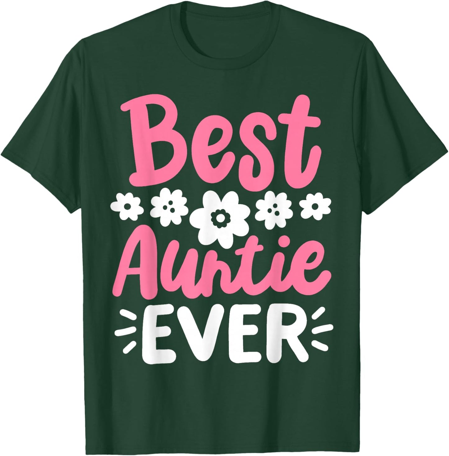 Auntie Aunt Best Aunt Auntie Ever T-Shirt - T-Shirt | Forest