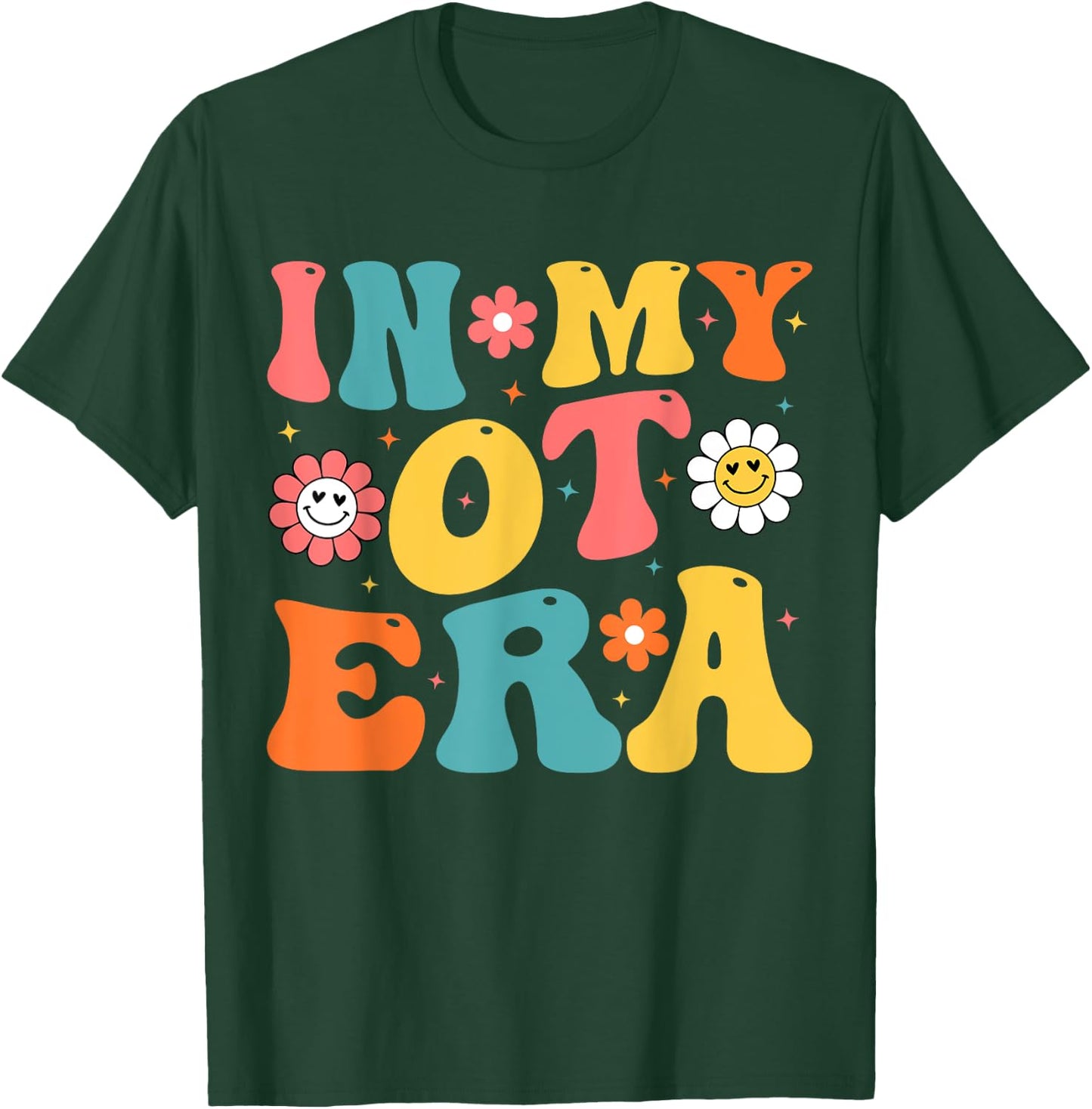 In My OT Era In My Occupational Therapy Era OT Therapist T-Shirt - T-Shirt | Forest
