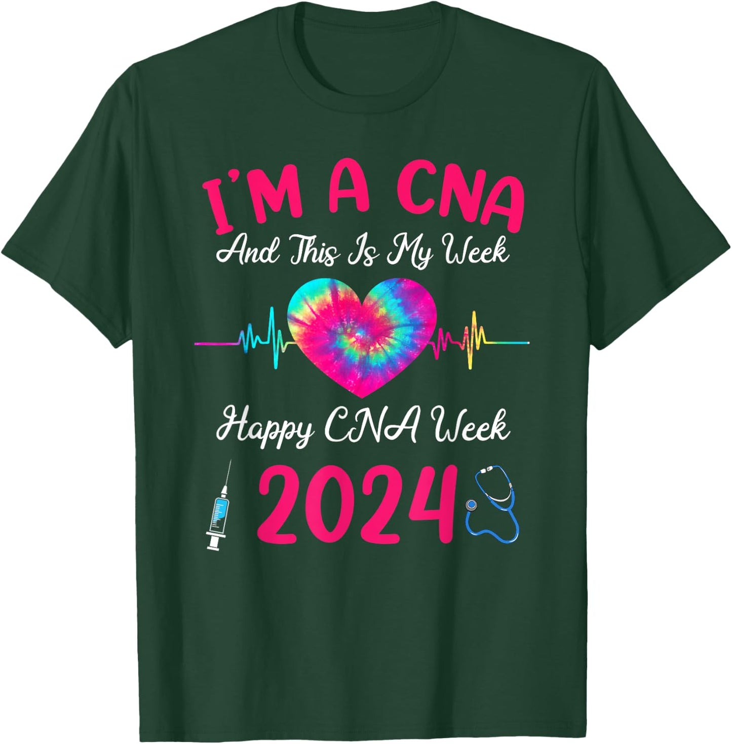 Tie Dye I'm A CNA This Is My Week Happy Nurse Week 2024 T-Shirt - T-Shirt | Forest