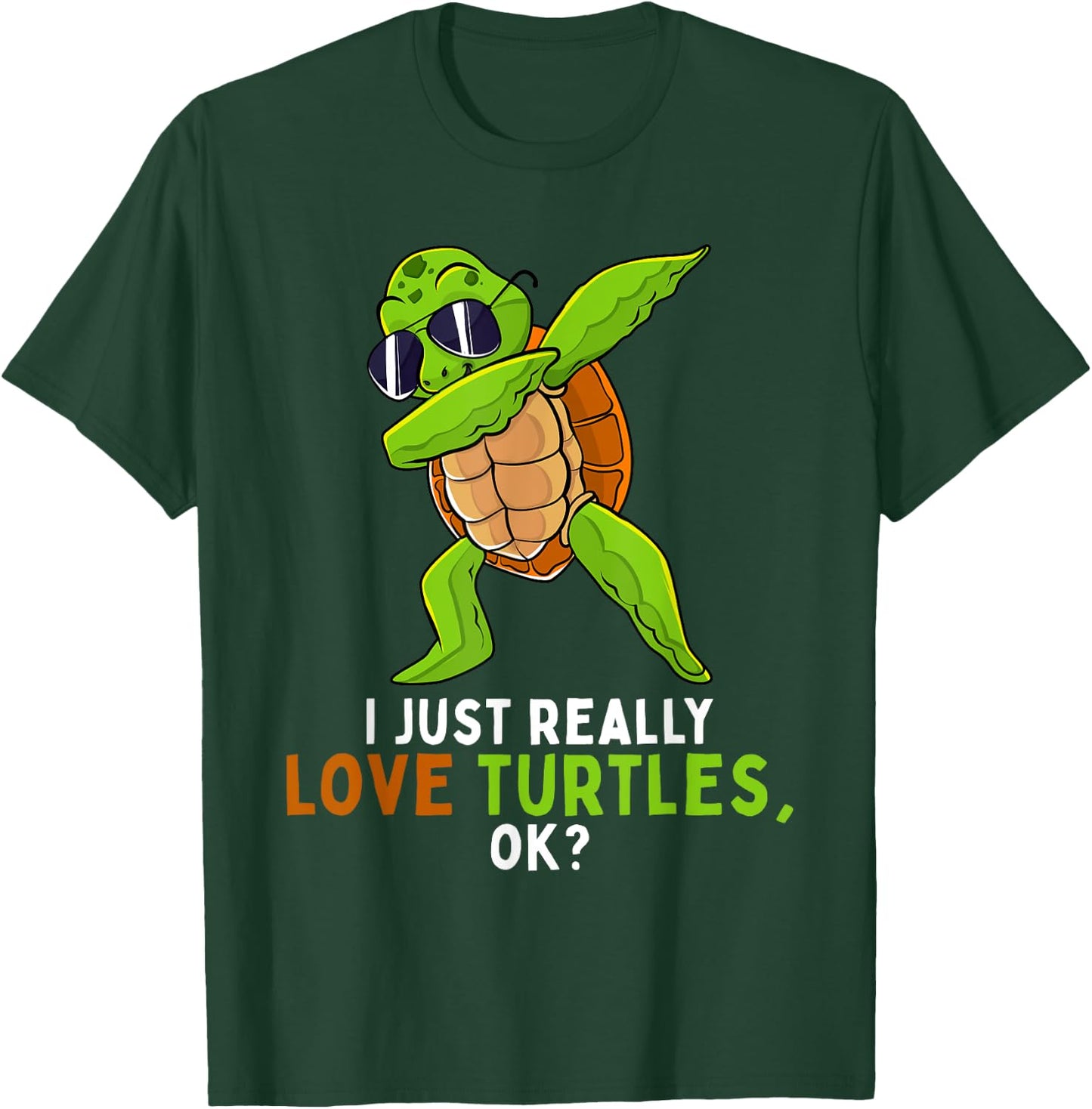 Dabbing Sea Turtle Animal Lover I Just Really Love Turtles T-Shirt - T-Shirt | Forest