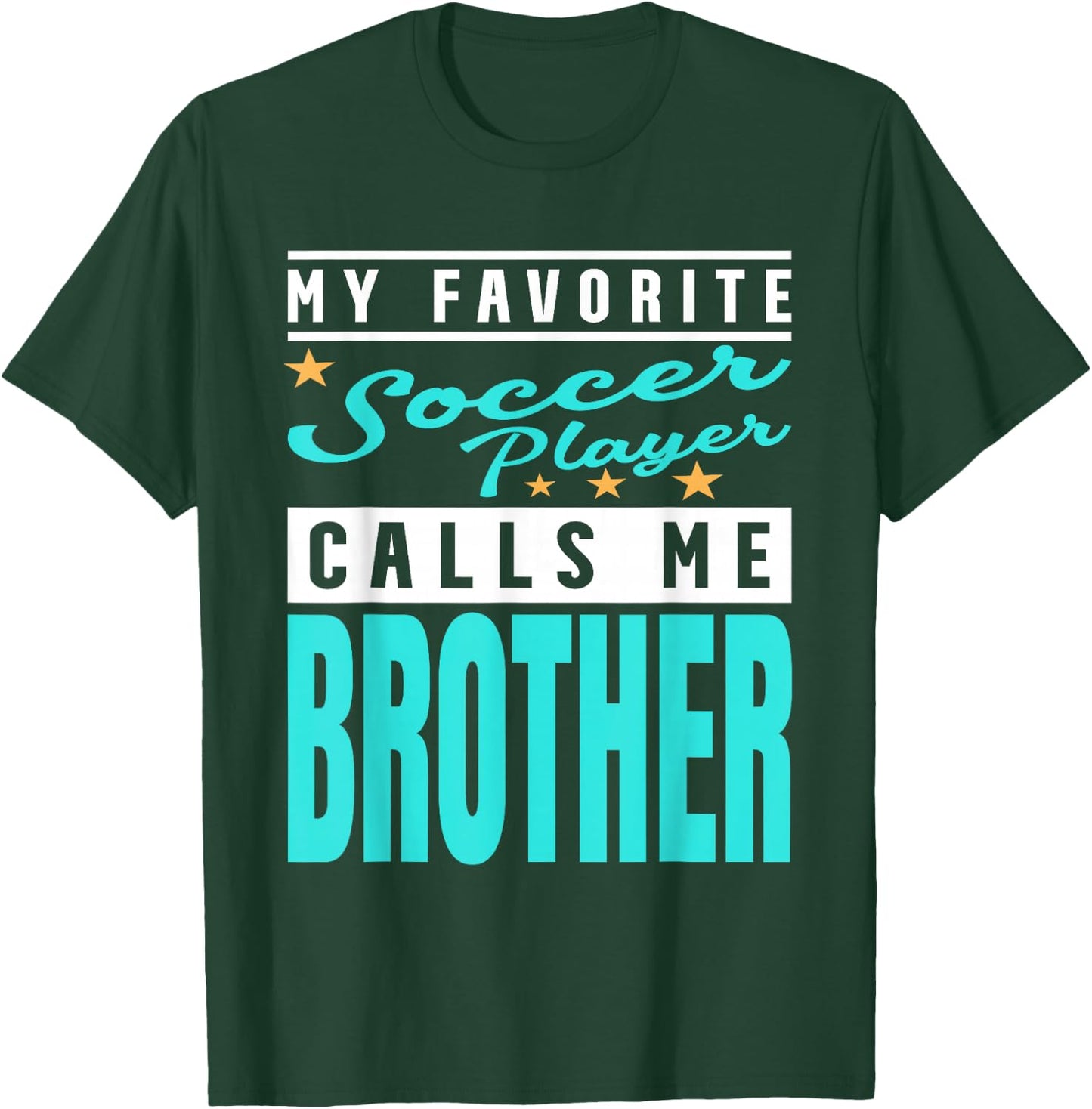 My Favorite Soccer Player Calls Me Brother, Soccer Brother T-Shirt - T-Shirt | Forest
