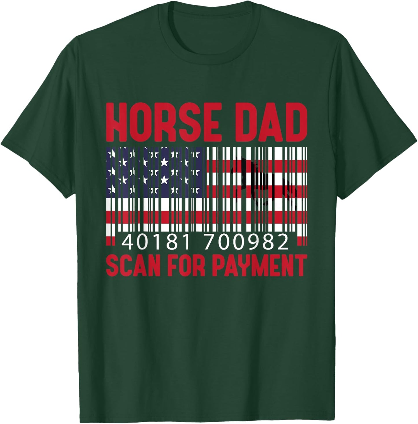 Horse Dad Scan For Payment Men Horsing Riding Lover American T-Shirt - T-Shirt | Forest