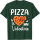 Pizza Is My Valentine Funny Boys Men Valentines Day Toddler T-Shirt - T-Shirt | Forest