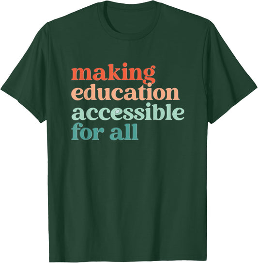 Making Education Accessible for All Sped Teacher Inclusion Men Women Kids T-Shirt - T-Shirt | Forest