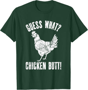 Guess What Chicken Butt | Distressed Funny Chicken T-Shirt - T-Shirt | Forest