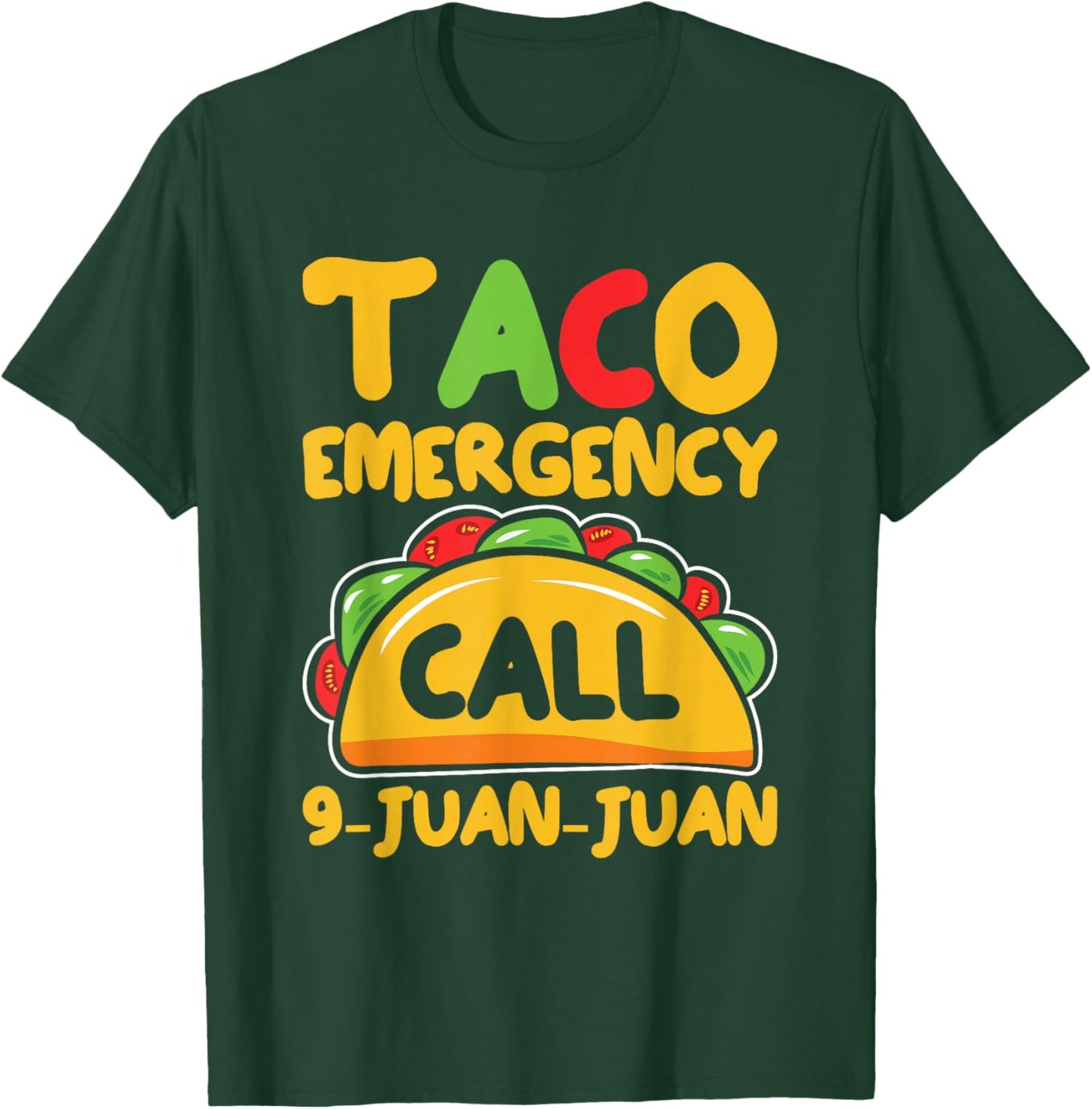 Taco Emergency Funny Mexican Food Lover T-Shirt - T-Shirt | Forest
