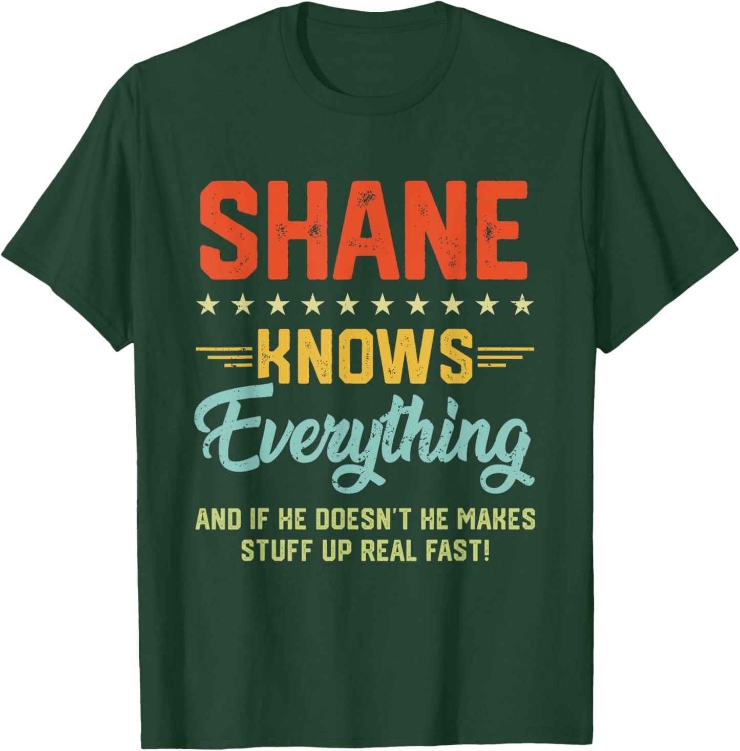 Shane Knows Everything Funny Name Personalized Jokes T-Shirt - T-Shirt | Forest