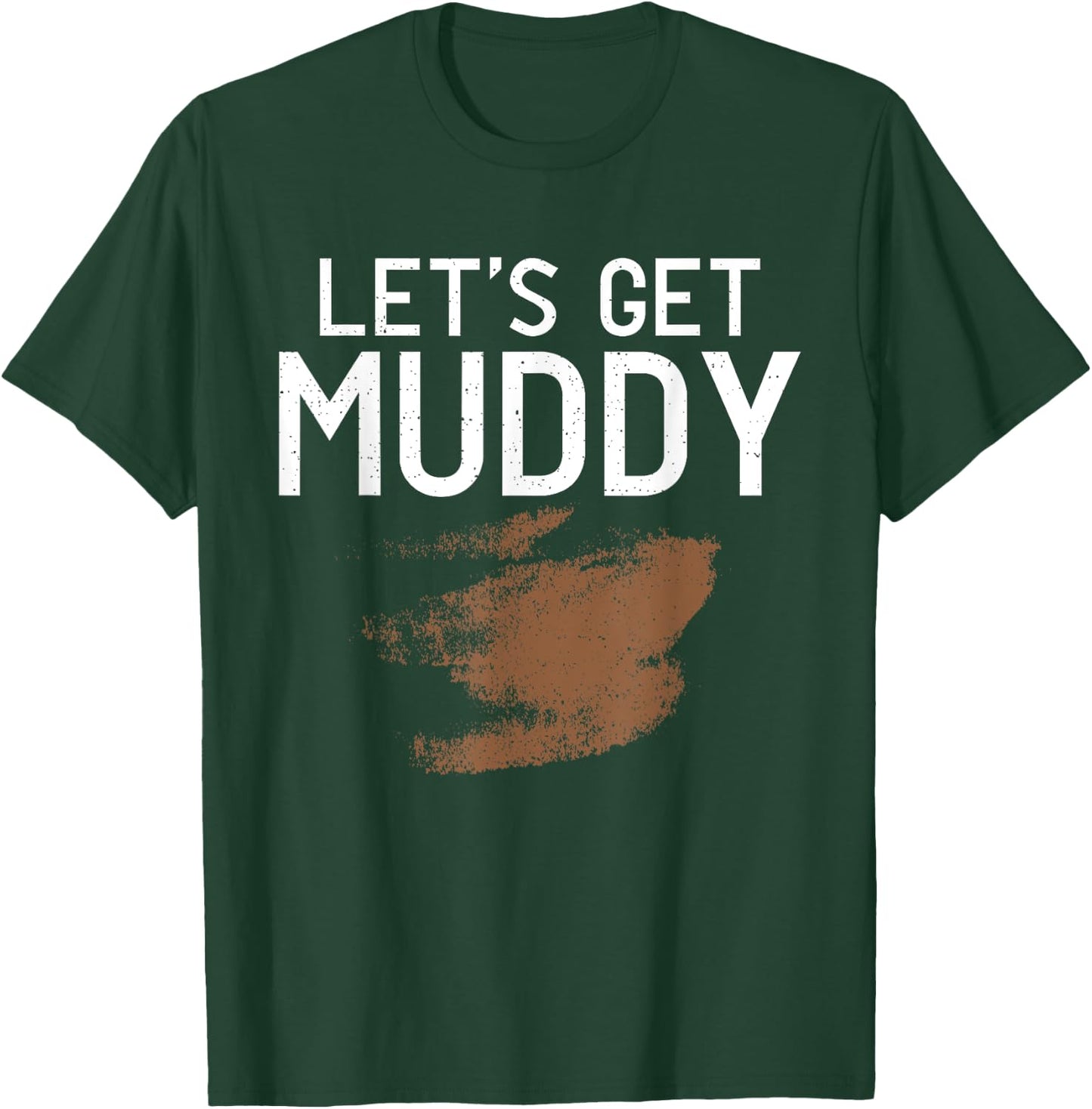 Let'S Get Muddy - Mud Running Muddy Quad Biker T-Shirt - T-Shirt | Forest