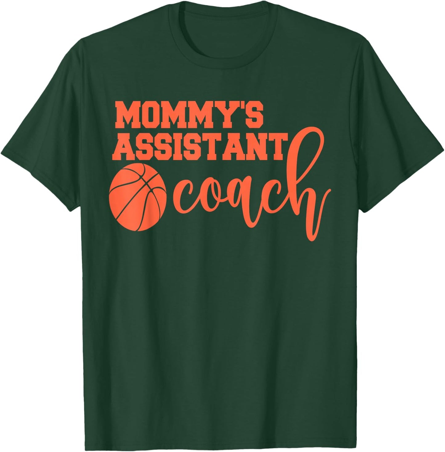 Mommy's Assistant Coach Professional Basketball Coaching T-Shirt - T-Shirt | Forest