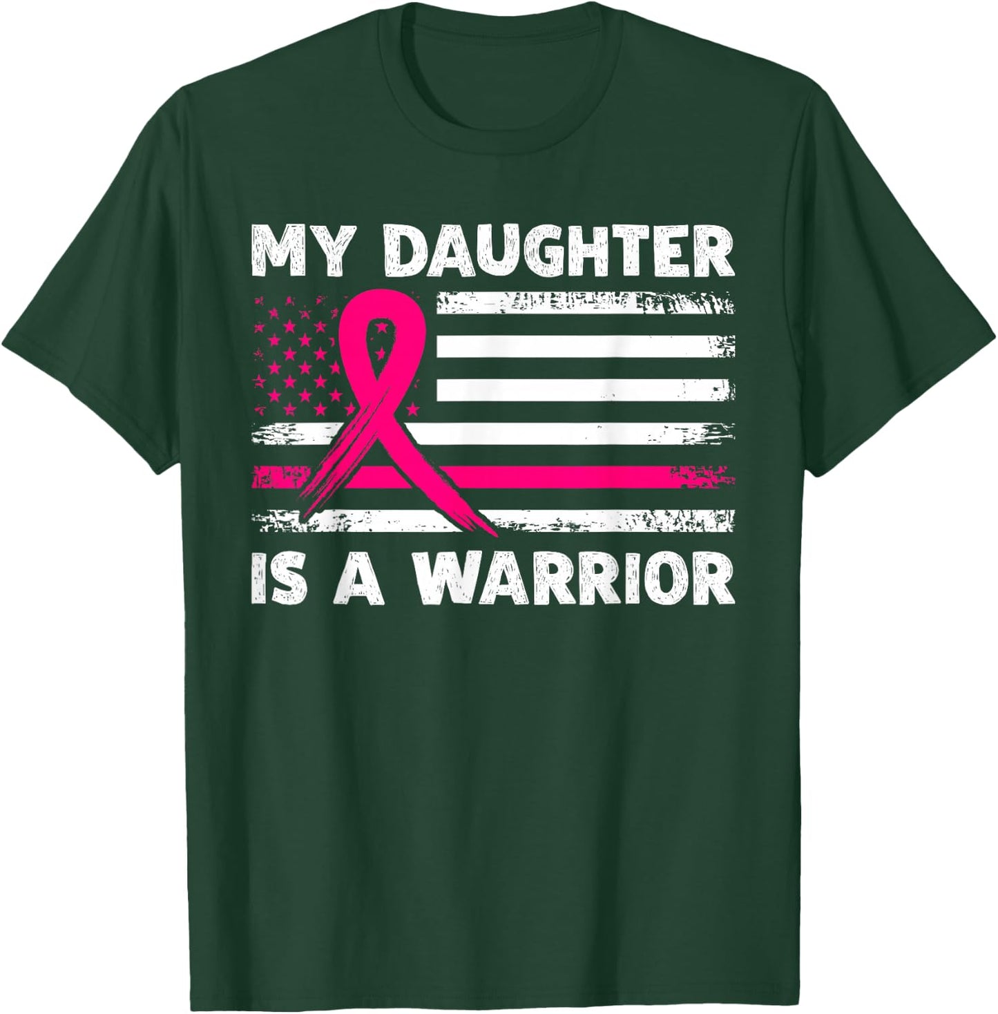 My Daughter Is A Warrior Fight Breast Cancer Awareness Month T-Shirt - T-Shirt | Forest