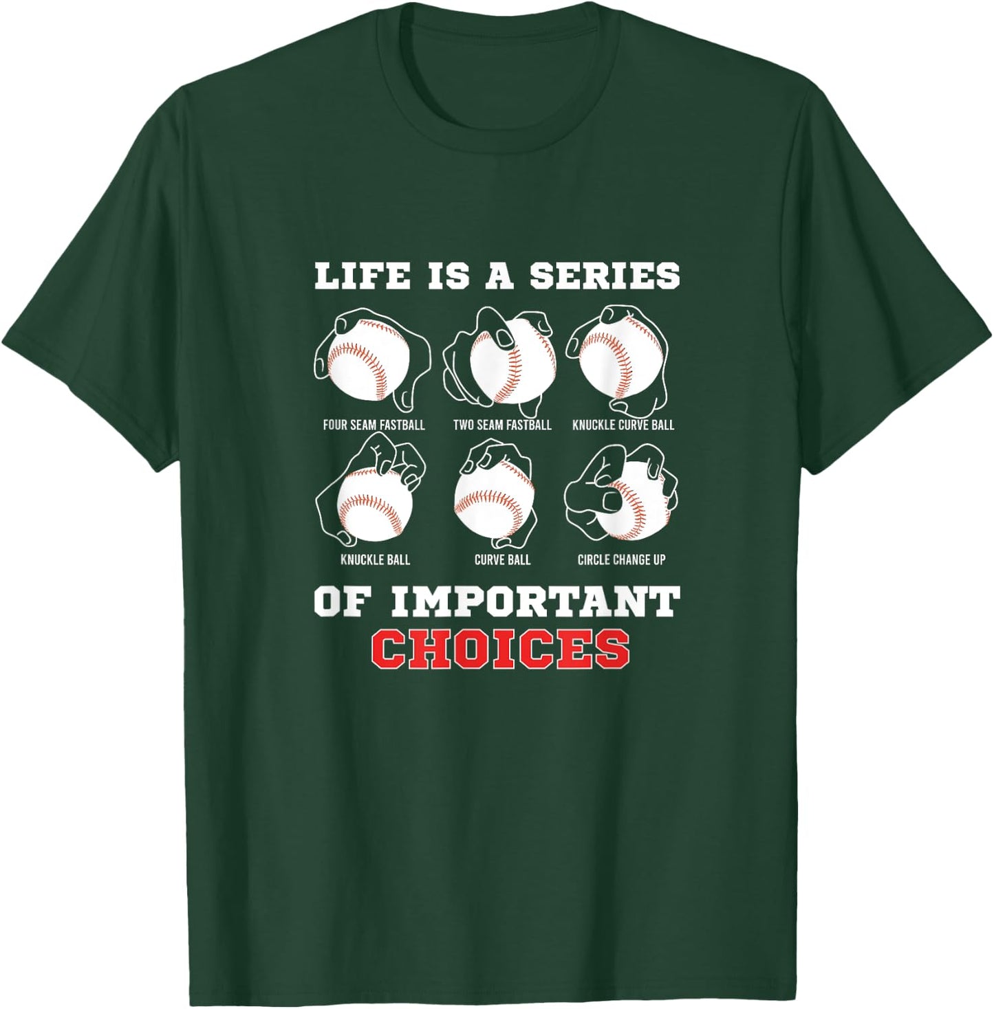 Life Is A Series Of Important Choices Baseball Pitcher T-Shirt - T-Shirt | Forest