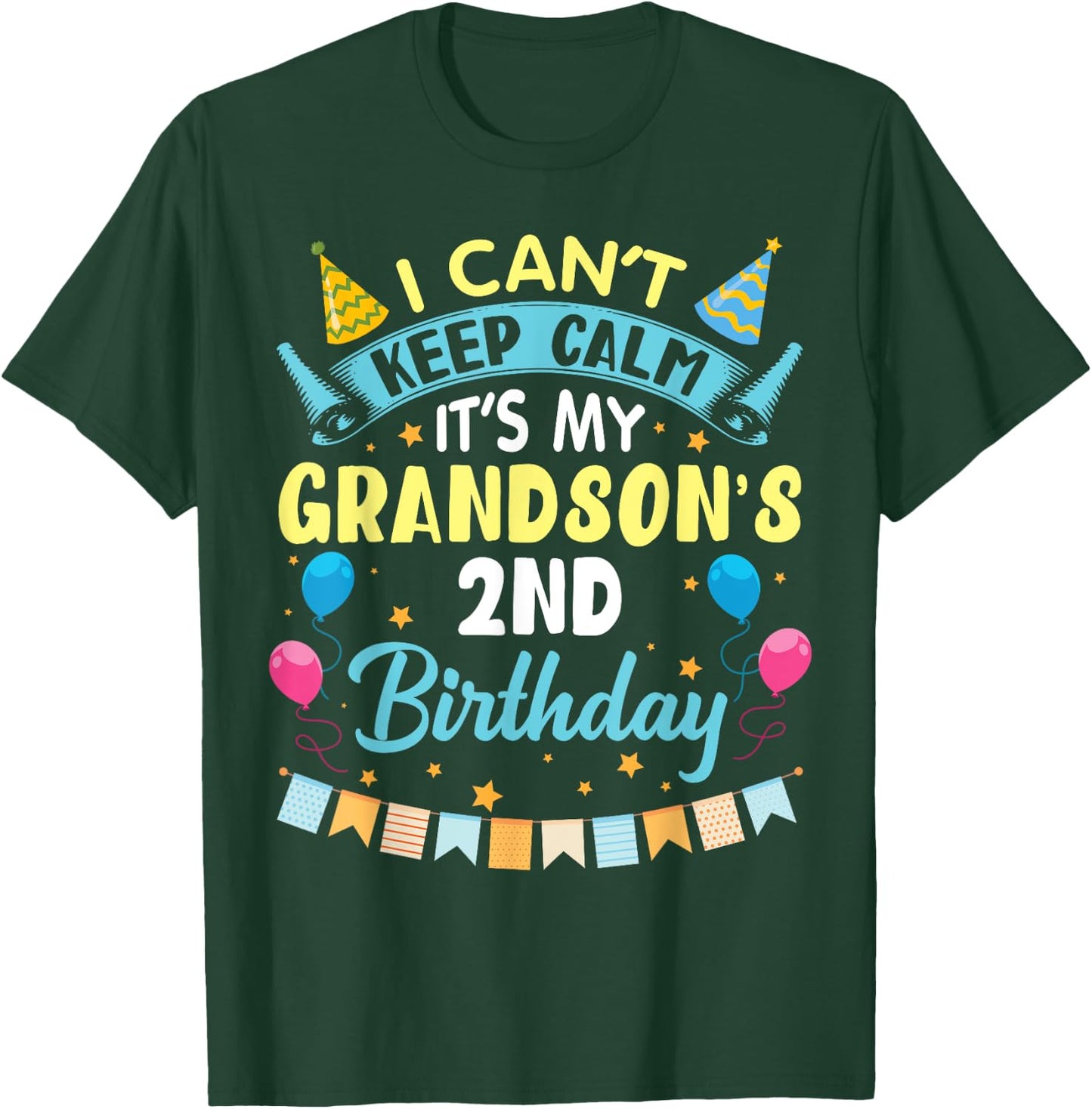 I Can't Keep Calm It's My Grandson's 2nd Birthday Happy Him T-Shirt - T-Shirt | Forest