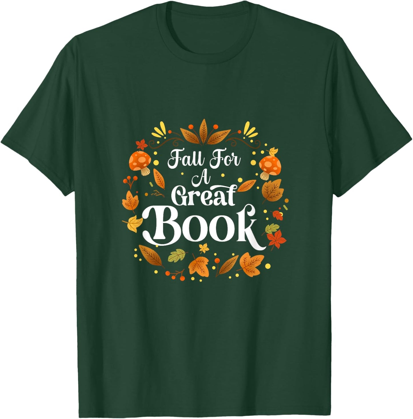 Fall For A Great Book Reading Librarian Autumn Teacher T-Shirt - T-Shirt | Forest