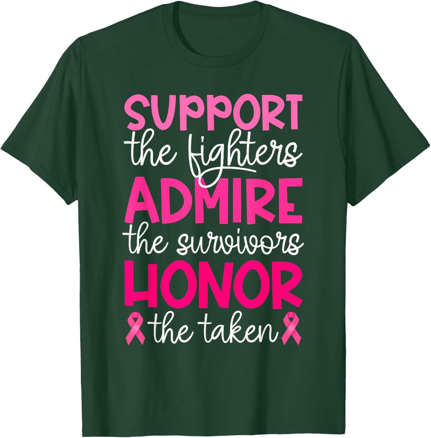 Breast Cancer Support Admire Honor Breast Cancer Awareness T-Shirt - T-Shirt | Forest