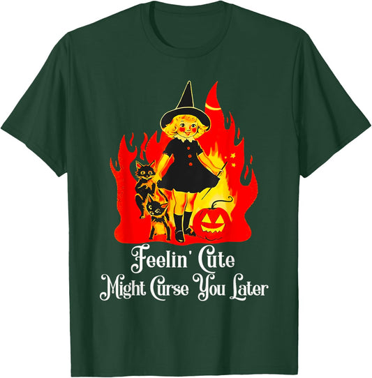 Feeling Cute Might Curse You Later Cute Witch Funny T-Shirt - T-Shirt | Forest