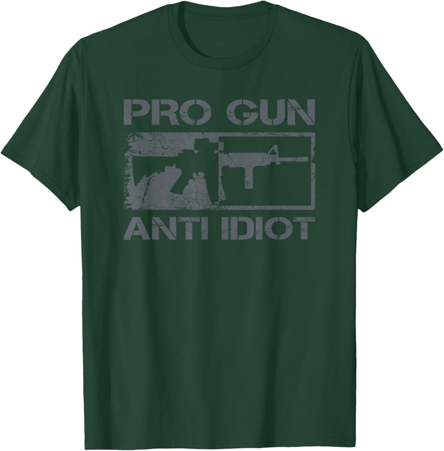 Pro Gun Anti Idiot - AR15 Rifle 2nd Amendment Gun Rights T-Shirt - T-Shirt | Forest